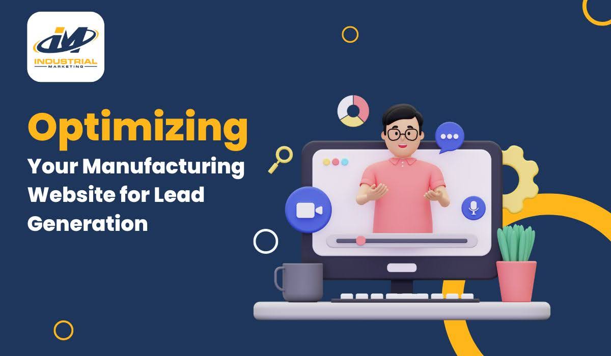 Optimizing Your Manufacturing Website for Lead Generation